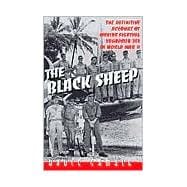The Black Sheep The Definitive History of Marine Fighting Squadron 214 in World War II