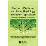 Biocontrol Systems and Plant Physiology in Modern Agriculture,9781003277118
