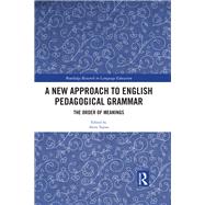 A New Approach to English Pedagogical Grammar: The Order of Meanings