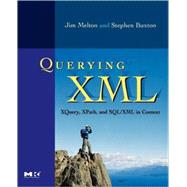 Querying XML : XQuery, XPath, and SQL/XML in Context