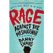 Rage Against the Meshugenah : Why It Takes Balls to Go Nuts