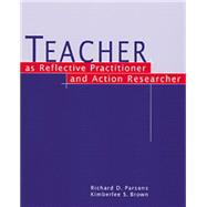 Teacher As Reflective Practitioner and Action Researcher