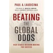 Beating the Global Odds Successful Decision-making in a Confused and Troubled World