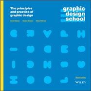 Graphic Design School The Principles and Practice ...