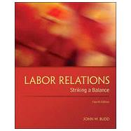 Labor Relations: Striking a Balance, 4th Edition