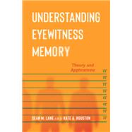Understanding Eyewitness Memory