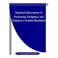Statistical Observations of Positioning, Navigation, and Timing in a Combat Simulation