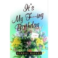 It's My F---ing Birthday : A Novel