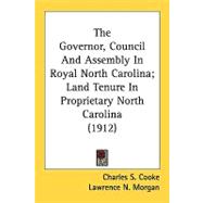 The Governor, Council And Assembly In Royal North Carolina: Land Tenure in Proprietary North Carolina