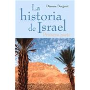 La Historia de Israel: Primera Parte