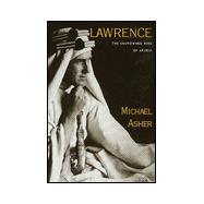 Lawrence The Uncrowned King of Arabia