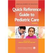 Quick Reference Guide to Pediatric Care