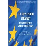 The EU's Lisbon Strategy Evaluating Success, Understanding Failure