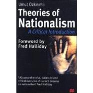 Theories of Nationalism : A Critical Introduction