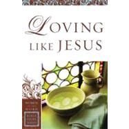 Loving Like Jesus
