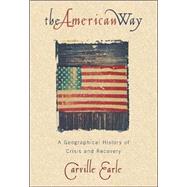 The American Way A Geographical History of Crisis and Recovery