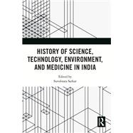 History of Science, Technology, Environment, and Medicine in India