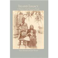 Island Legacy : A History of the Rotuman People