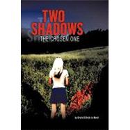 Two Shadows: The Chosen One
