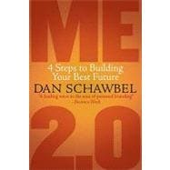 Me 2. 0, Revised and Updated Edition : 4 Steps to Building Your Future