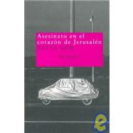 Asesinato en el corazon de Jerusalen/ Murder in the heart of Jerusalem