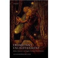 Exorbitant Enlightenment Blake, Hamann, and Anglo-German Constellations