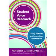 Student Voice Research: Theory, Methods, and Innovations From the Field