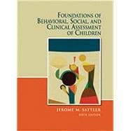Foundations of Behavioral, Social, and Clinical Assessment of Children and Resource Guide to Accompany Foundations of Behavioral, Social, and Clinical Assessment of Children