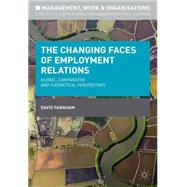 The Changing Faces of Employment Relations Global, comparative and theoretical perspectives