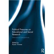 Political Pressures on Educational and Social Research: International perspectives