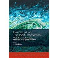 Interdisciplinary Transport Phenomena Fluid, Thermal, Biological, Materials, and Space Sciences, Volume 1161