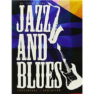 Jazz and Blues: Crossroads and Evolution,9781465257123
