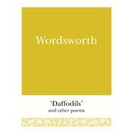 Wordsworth 'Daffodils' and Other Poems