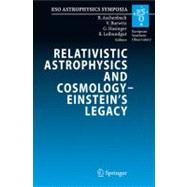 Relativistic Astrophysics and Cosmology-Einstein's Legacy