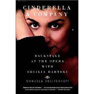 Cinderella and Company Backstage at the Opera with Cecilia Bartoli