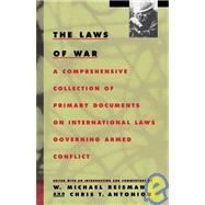 The Laws of War A Comprehensive Collection of Primary Documents on International Laws Governing Armed Conflict