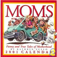 Moms 2001 Calendar: Funny and True Tales of Motherhood
