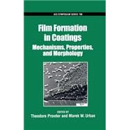 Film Formation in Coatings Mechanisms, Properties, and Morphology