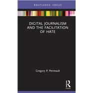 Digital Journalism and the Facilitation of Hate