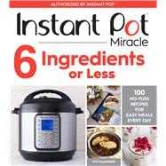 Instant Pot Miracle 6 Ingredients or Less
