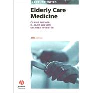 Lecture Notes: Elderly Care Medicine, 7th Edition