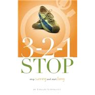 321 Stop : Stop Running and Start Living