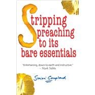 Stripping Preaching to Its Bare Essentials