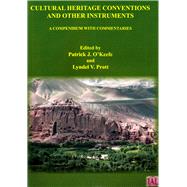 Cultural Heritage Conventions and Other Instruments A Compendium with Commentaries