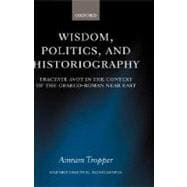 Wisdom, Politics, and Historiography Tractate Avot in the Context of the Graeco-Roman Near East