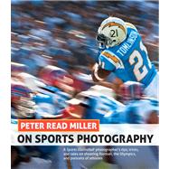 Peter Read Miller on Sports Photography A Sports Illustrated photographer's tips, tricks, and tales on shooting football, the Olympics, and portraits of athletes