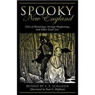 Spooky New England Tales Of Hauntings, Strange Happenings, And Other Local Lore