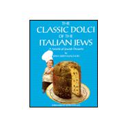 The Classic Dolci of the Italian Jews: A World of Jewish Desserts