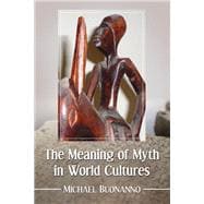 The Meaning of Myth in World Cultures