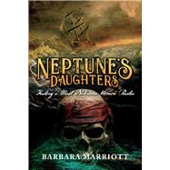 Neptune's Daughters History's Most Notorious Women Pirates